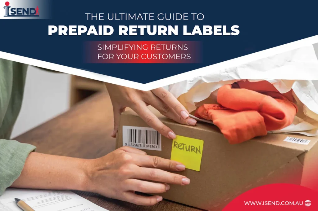 Ultimate Guide to Prepaid Return Labels: Simplifying Returns for Your Customers