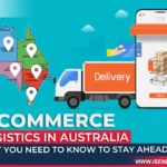 E-Commerce Logistics in Australia: What You Need to Know to Stay Ahead