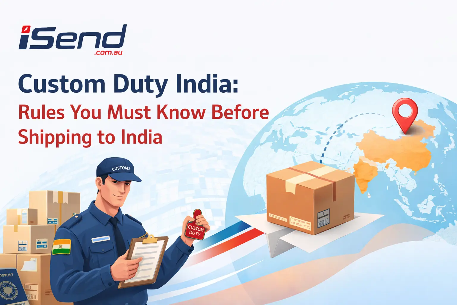 Custom Duty India: Rules You Must Know Before Shipping to India