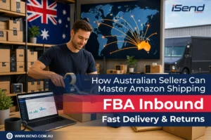 How Australian Sellers Can Master Amazon Shipping - FBA Inbound_ Fast Delivery - Returns